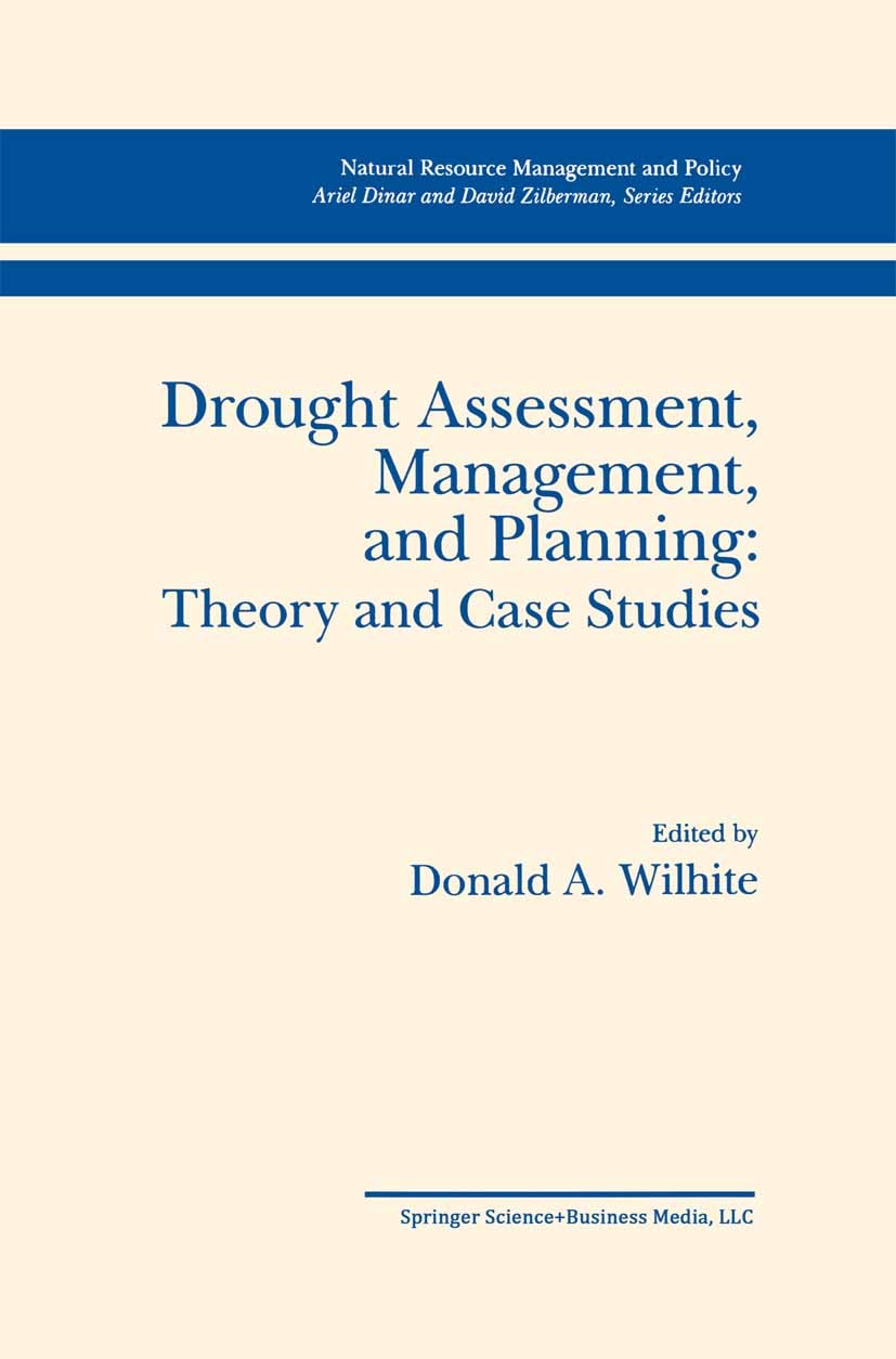 Titlebook: Drought Assessment, Management, and Planning: Theory and Case Studies; Theory and Case Stud Donald A. Wilhite Book 1993 Springer Science+Bu Titlebook: Drought Assessment, Management, and Planning: Theory and Case Studies; Theory and Case Stud Donald A. Wilhite Book 1993 Springer Science+Bu