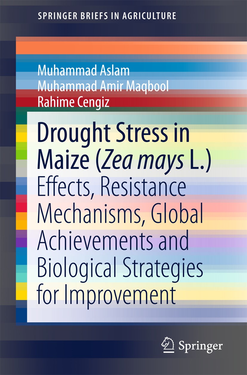 Titlebook: Drought Stress in Maize (Zea mays L.); Effects, Resistance Muhammad Aslam,Muhammad Amir Maqbool,Rahime Cengiz Book 2015 The Author(s) 2015 Titlebook: Drought Stress in Maize (Zea mays L.); Effects, Resistance Muhammad Aslam,Muhammad Amir Maqbool,Rahime Cengiz Book 2015 The Author(s) 2015