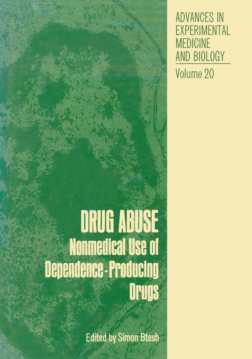 Titlebook: Drug Abuse; Nonmedical Use of De Simon Btesh (Executive Secretary) Book 1972 The Editor(s) (if applicable) and The Author(s), under exclusi Titlebook: Drug Abuse; Nonmedical Use of De Simon Btesh (Executive Secretary) Book 1972 The Editor(s) (if applicable) and The Author(s), under exclusi