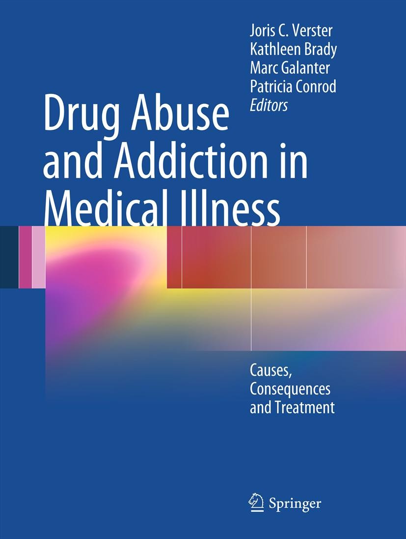 Titlebook: Drug Abuse and Addiction in Medical Illness; Causes, Consequences Joris C. Verster,Kathleen Brady,Patricia Conrod Book 2012 Springer Scienc Titlebook: Drug Abuse and Addiction in Medical Illness; Causes, Consequences Joris C. Verster,Kathleen Brady,Patricia Conrod Book 2012 Springer Scienc
