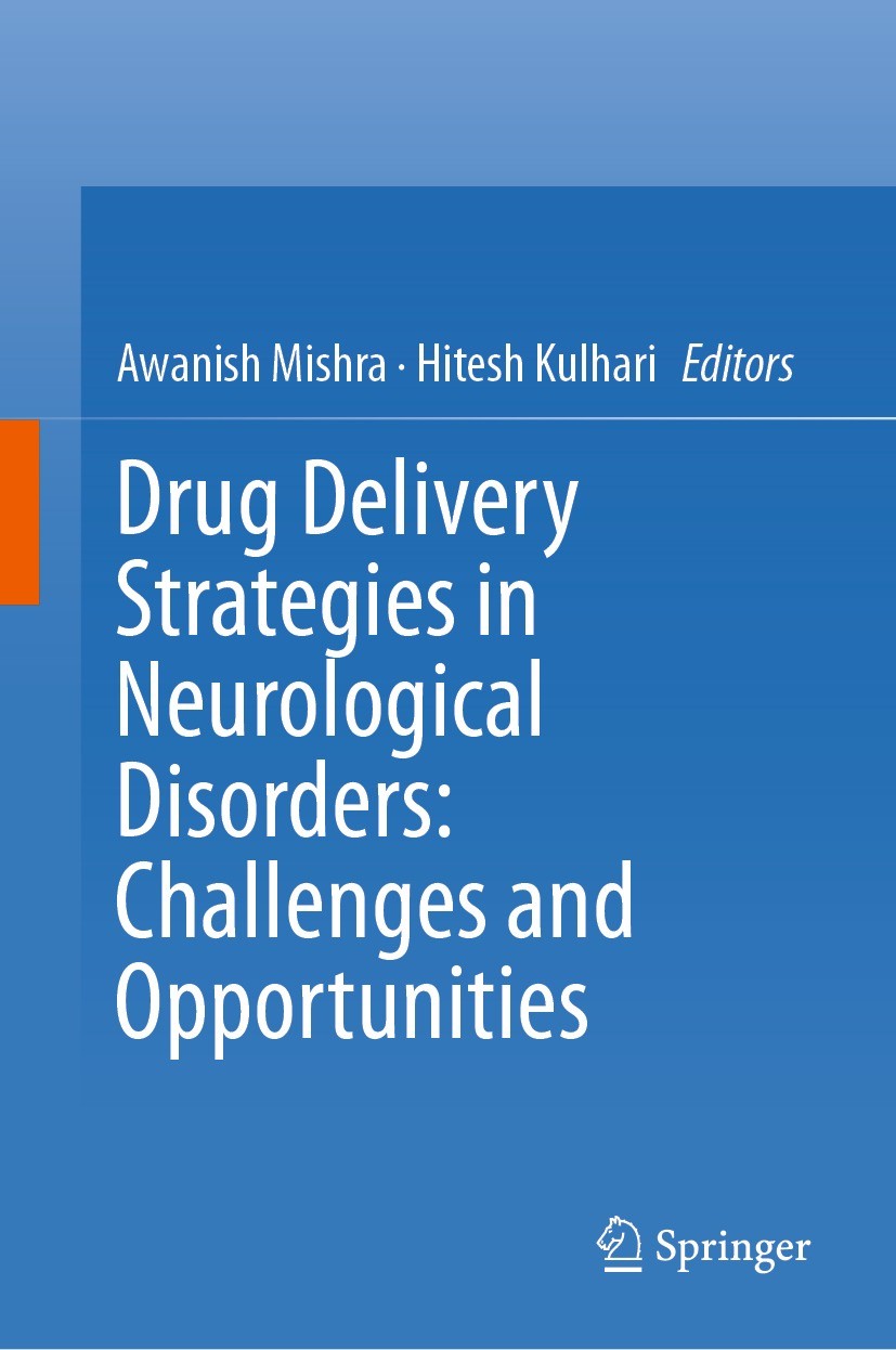 Titlebook: Drug Delivery Strategies in Neurological Disorders: Challenges and Opportunities; Awanish Mishra,Hitesh Kulhari Book 2023 The Editor(s) (i Titlebook: Drug Delivery Strategies in Neurological Disorders: Challenges and Opportunities; Awanish Mishra,Hitesh Kulhari Book 2023 The Editor(s) (i
