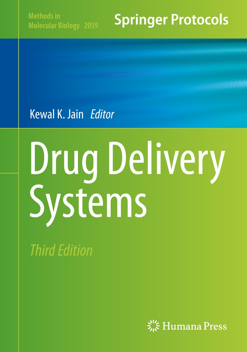 Titlebook: Drug Delivery Systems; Kewal K. Jain Book 2020Latest edition Springer Science+Business Media, LLC, part of Springer Nature 2020 Targeted d Titlebook: Drug Delivery Systems; Kewal K. Jain Book 2020Latest edition Springer Science+Business Media, LLC, part of Springer Nature 2020 Targeted d