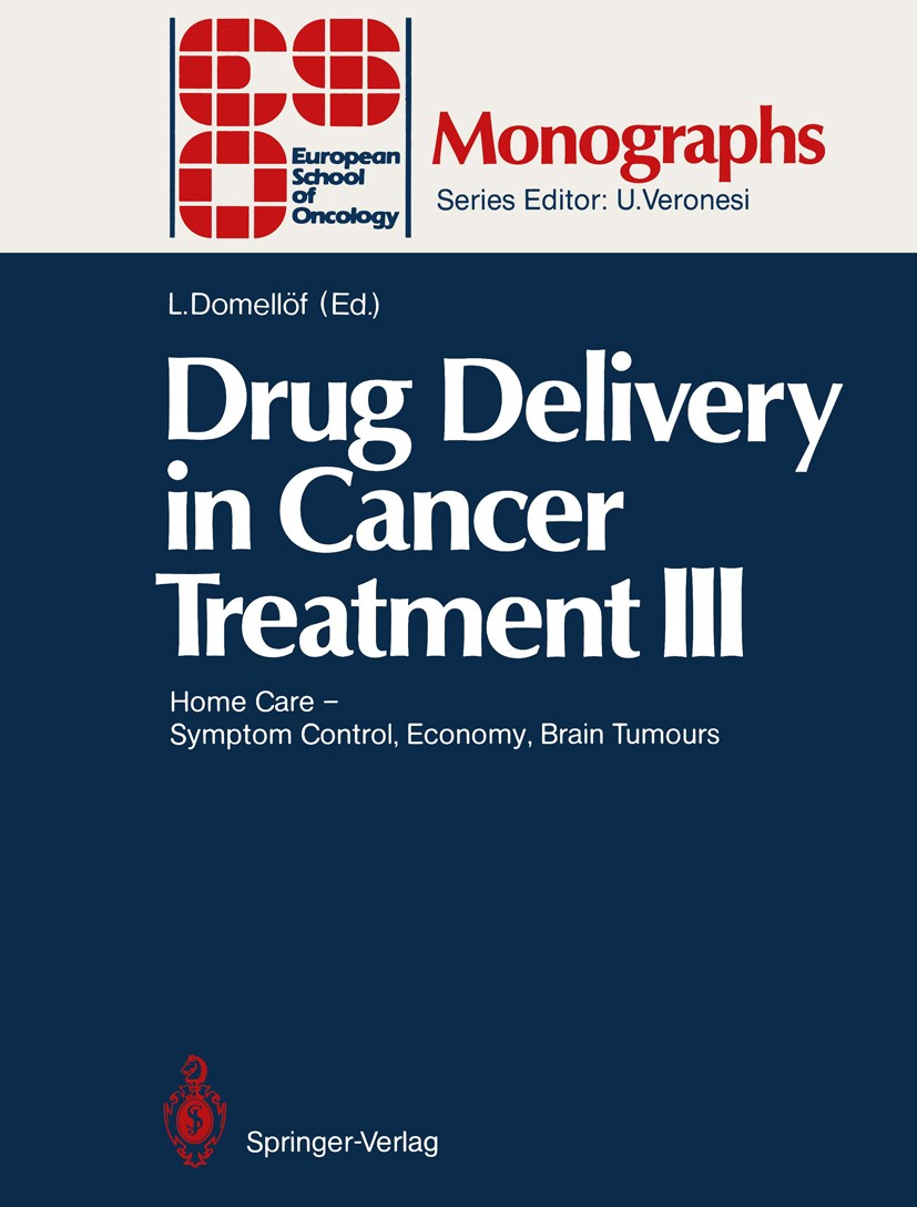 Titlebook: Drug Delivery in Cancer Treatment III; Home Care — Symptom Lennart Domellöf Conference proceedings 1990 Springer-Verlag Berlin Heidelberg Titlebook: Drug Delivery in Cancer Treatment III; Home Care — Symptom Lennart Domellöf Conference proceedings 1990 Springer-Verlag Berlin Heidelberg