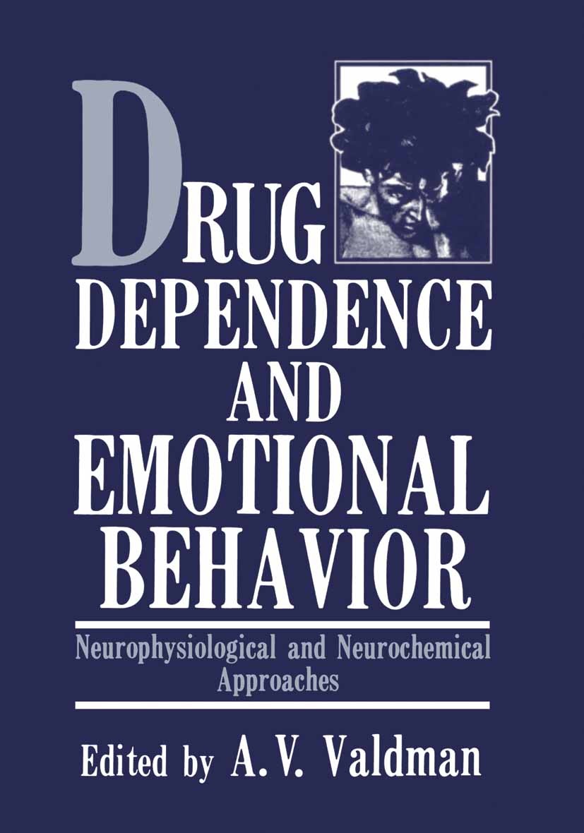 Titlebook: Drug Dependence and Emotional Behavior; Neurophysiological a A. V. Valdman Book 1986 Consultants Bureau, New York 1986 CNS.GABA.alcoholism. Titlebook: Drug Dependence and Emotional Behavior; Neurophysiological a A. V. Valdman Book 1986 Consultants Bureau, New York 1986 CNS.GABA.alcoholism.