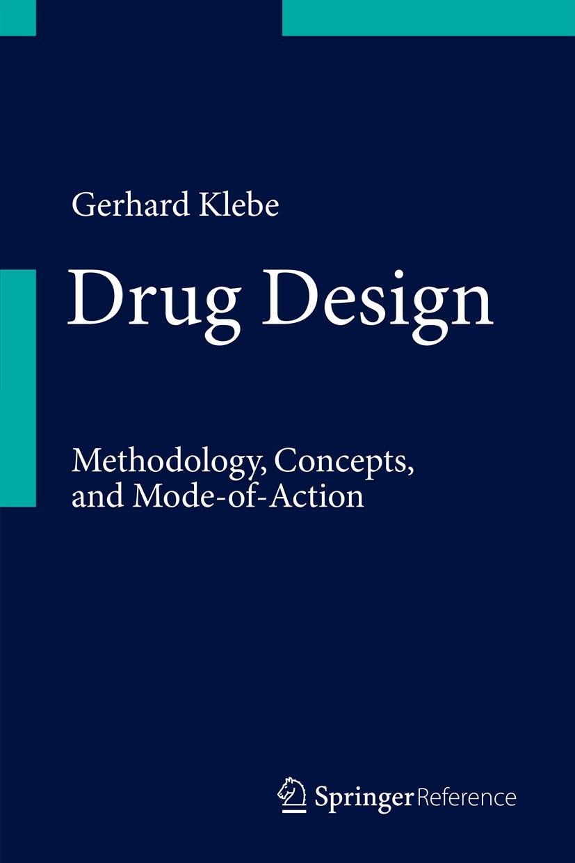 Titlebook: Drug Design; Methodology, Concept Gerhard Klebe Reference work 2013 Springer-Verlag Berlin Heidelberg 2013 Drug Design.Hit-to-lead optimiza Titlebook: Drug Design; Methodology, Concept Gerhard Klebe Reference work 2013 Springer-Verlag Berlin Heidelberg 2013 Drug Design.Hit-to-lead optimiza