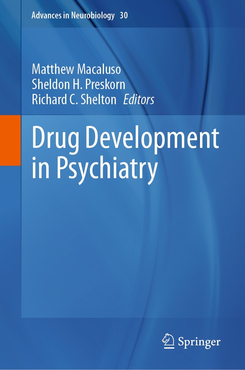Titlebook: Drug Development in Psychiatry; Matthew Macaluso,Sheldon H. Preskorn,Richard C. Sh Book 2023 The Editor(s) (if applicable) and The Author( Titlebook: Drug Development in Psychiatry; Matthew Macaluso,Sheldon H. Preskorn,Richard C. Sh Book 2023 The Editor(s) (if applicable) and The Author(