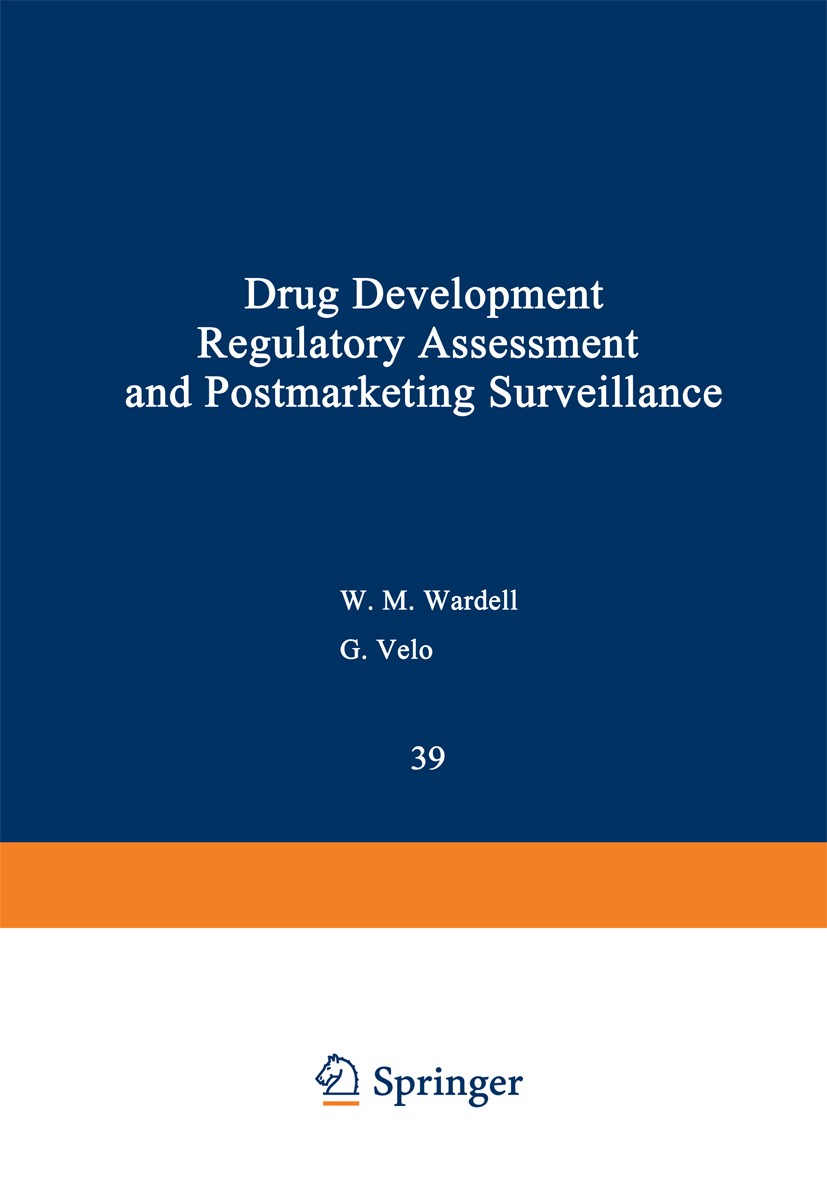 Titlebook: Drug Development, Regulatory Assessment, and Postmarketing Surveillance; William M. Wardell,Giampaolo Velo Book 1981 Springer Science+Busi Titlebook: Drug Development, Regulatory Assessment, and Postmarketing Surveillance; William M. Wardell,Giampaolo Velo Book 1981 Springer Science+Busi