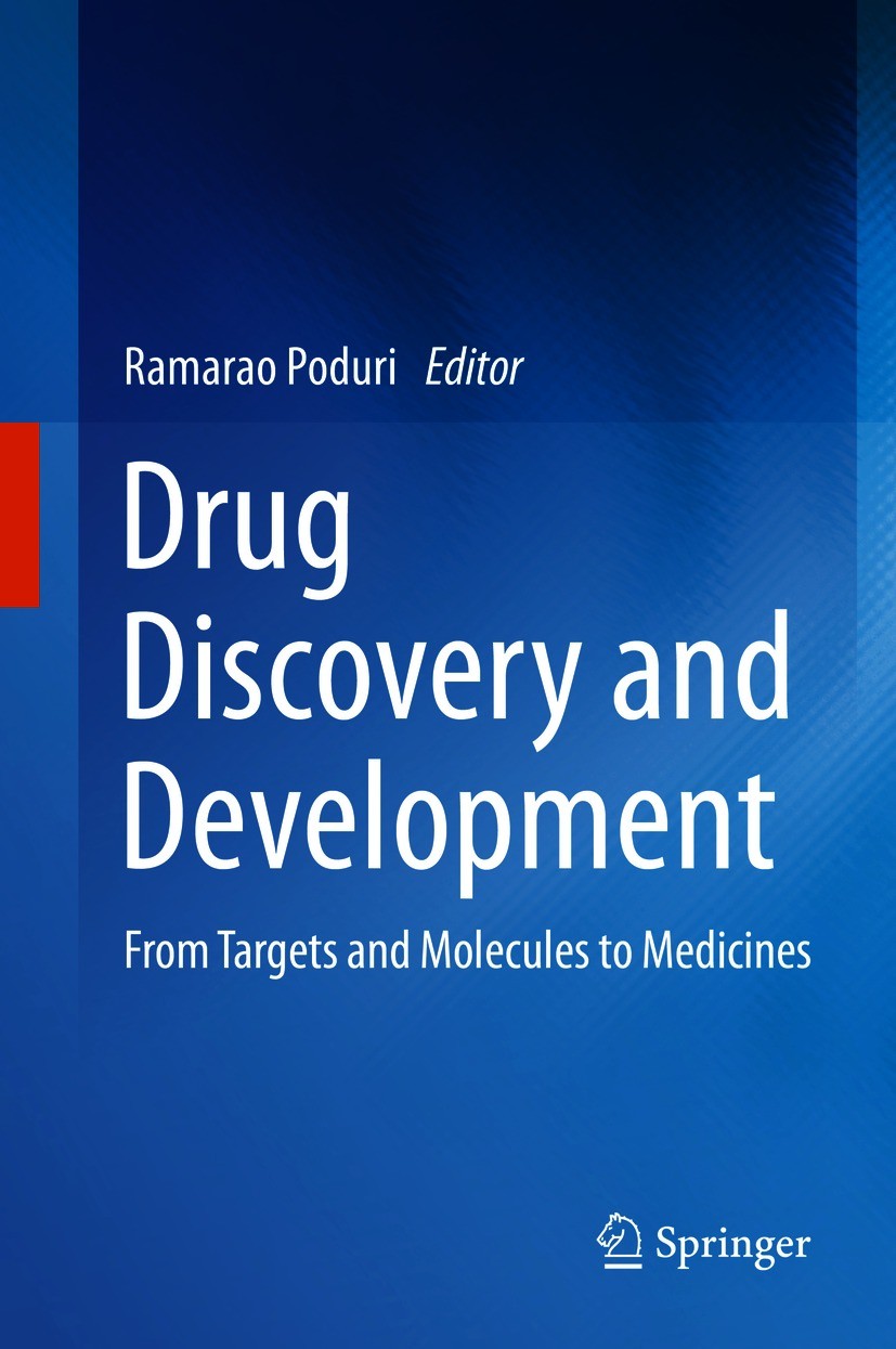Titlebook: Drug Discovery and Development; From Targets and Mol Ramarao Poduri Book 2021 Springer Nature Singapore Pte Ltd. 2021 Drug discovery.Pharma Titlebook: Drug Discovery and Development; From Targets and Mol Ramarao Poduri Book 2021 Springer Nature Singapore Pte Ltd. 2021 Drug discovery.Pharma