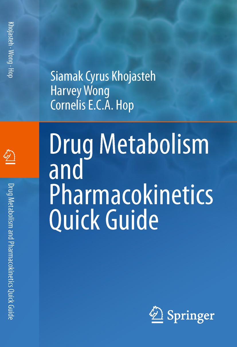 Titlebook: Drug Metabolism and Pharmacokinetics Quick Guide; Siamak Cyrus Khojasteh,Harvey Wong,Cornelis E.C.A. Book 2011 Springer Science+Business M Titlebook: Drug Metabolism and Pharmacokinetics Quick Guide; Siamak Cyrus Khojasteh,Harvey Wong,Cornelis E.C.A. Book 2011 Springer Science+Business M