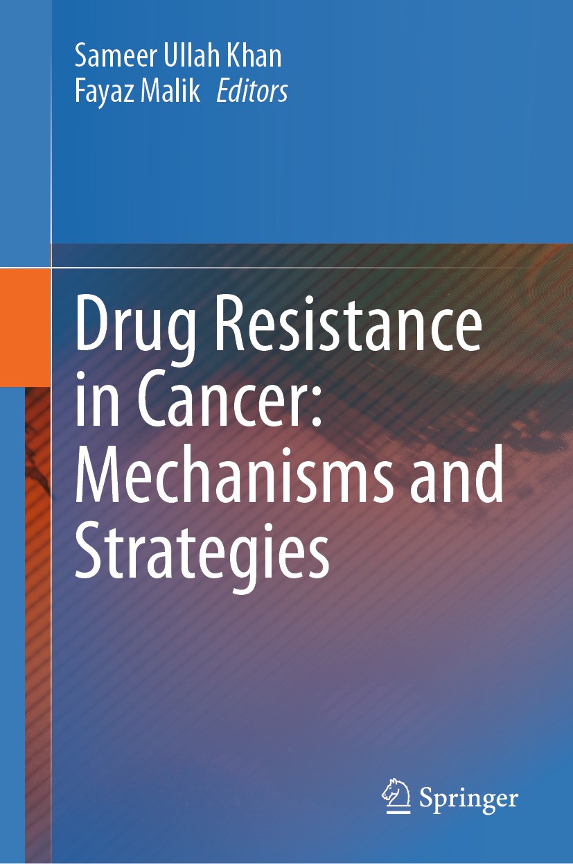Titlebook: Drug Resistance in Cancer: Mechanisms and Strategies; Sameer Ullah Khan,Fayaz Malik Book 2024 The Editor(s) (if applicable) and The Author Titlebook: Drug Resistance in Cancer: Mechanisms and Strategies; Sameer Ullah Khan,Fayaz Malik Book 2024 The Editor(s) (if applicable) and The Author