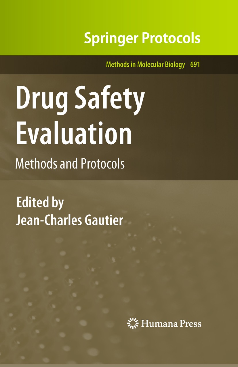 Titlebook: Drug Safety Evaluation; Methods and Protocol Jean-Charles Gautier Book 2011 Springer Science+Business Media, LLC 2011 Carcinogenicity.Chemi Titlebook: Drug Safety Evaluation; Methods and Protocol Jean-Charles Gautier Book 2011 Springer Science+Business Media, LLC 2011 Carcinogenicity.Chemi