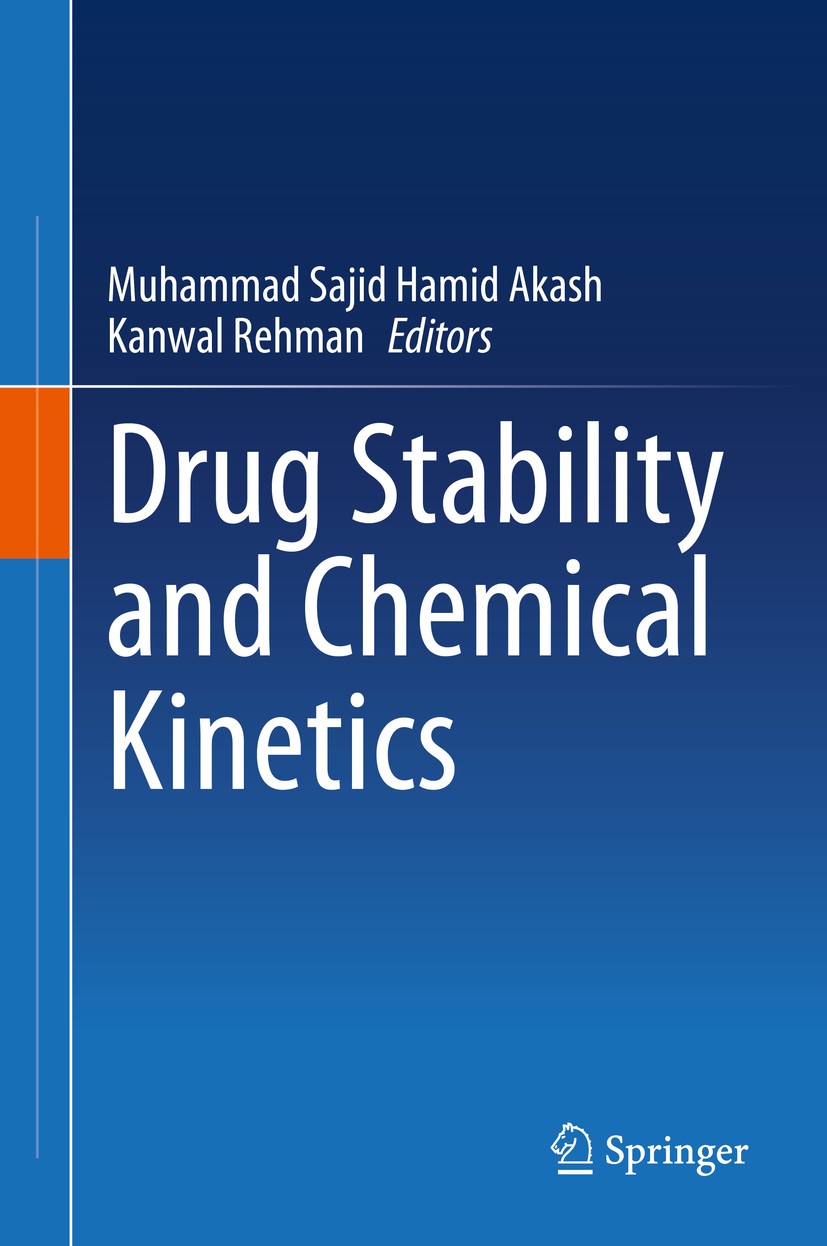 Titlebook: Drug Stability and Chemical Kinetics; Muhammad Sajid Hamid Akash,Kanwal Rehman Book 2020 The Editor(s) (if applicable) and The Author(s), Titlebook: Drug Stability and Chemical Kinetics; Muhammad Sajid Hamid Akash,Kanwal Rehman Book 2020 The Editor(s) (if applicable) and The Author(s),