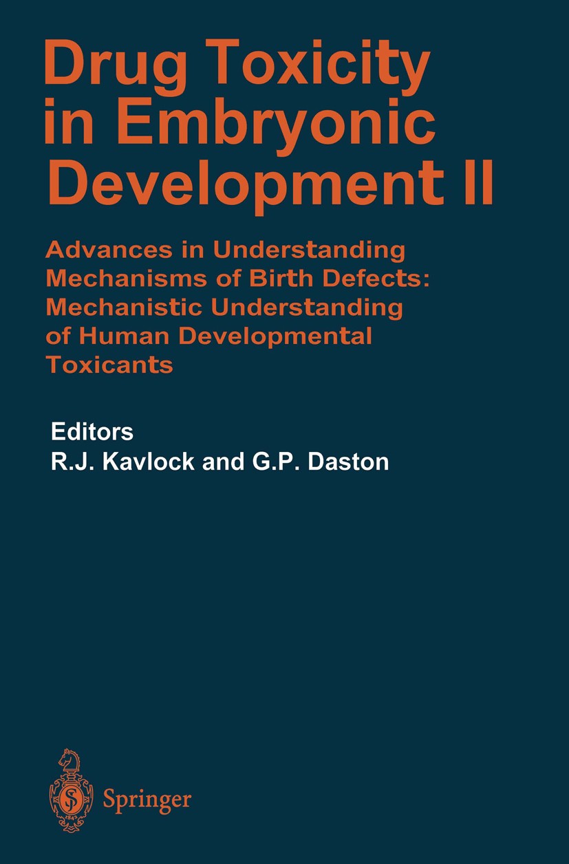 Titlebook: Drug Toxicity in Embryonic Development II; Advances in Understa Robert J. Kavlock (Director),George P. Daston Book 1997 Springer-Verlag Ber Titlebook: Drug Toxicity in Embryonic Development II; Advances in Understa Robert J. Kavlock (Director),George P. Daston Book 1997 Springer-Verlag Ber