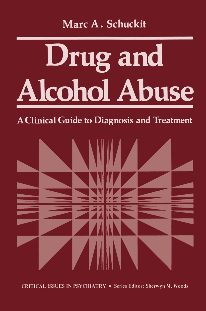 Titlebook: Drug and Alcohol Abuse; A Clinical Guide to Marc A. Schuckit Book 1979 Springer Science+Business Media New York 1979 alcohol.alcoholism.di Titlebook: Drug and Alcohol Abuse; A Clinical Guide to Marc A. Schuckit Book 1979 Springer Science+Business Media New York 1979 alcohol.alcoholism.di