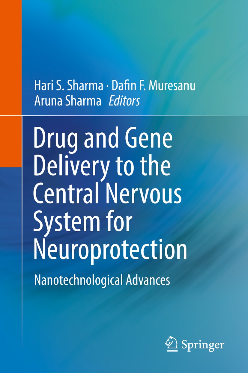 Titlebook: Drug and Gene Delivery to the Central Nervous System for Neuroprotection; Nanotechnological Ad Hari S. Sharma,Dafin F. Muresanu,Aruna Sharm Titlebook: Drug and Gene Delivery to the Central Nervous System for Neuroprotection; Nanotechnological Ad Hari S. Sharma,Dafin F. Muresanu,Aruna Sharm