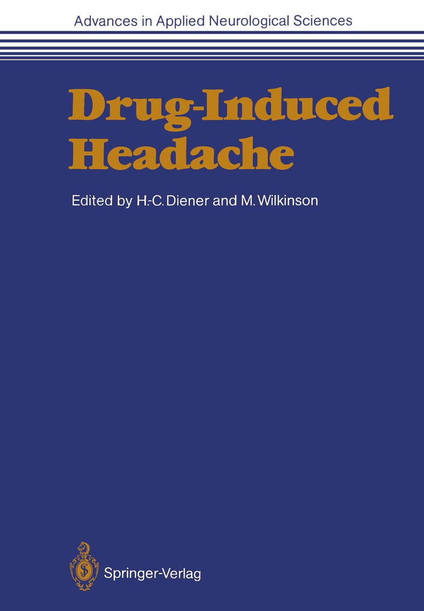 Titlebook: Drug-Induced Headache; Hans-Christoph Diener (Prof. of Neurology),Marcia Conference proceedings 1988 Springer-Verlag Berlin Heidelberg 19 Titlebook: Drug-Induced Headache; Hans-Christoph Diener (Prof. of Neurology),Marcia Conference proceedings 1988 Springer-Verlag Berlin Heidelberg 19
