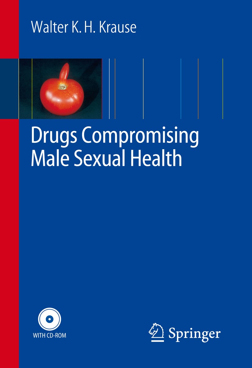 Titlebook: Drugs Compromising Male Sexual Health; Walter Krause Book 2008 Springer-Verlag Berlin Heidelberg 2008 Sexual side effects.andrology.drug i Titlebook: Drugs Compromising Male Sexual Health; Walter Krause Book 2008 Springer-Verlag Berlin Heidelberg 2008 Sexual side effects.andrology.drug i