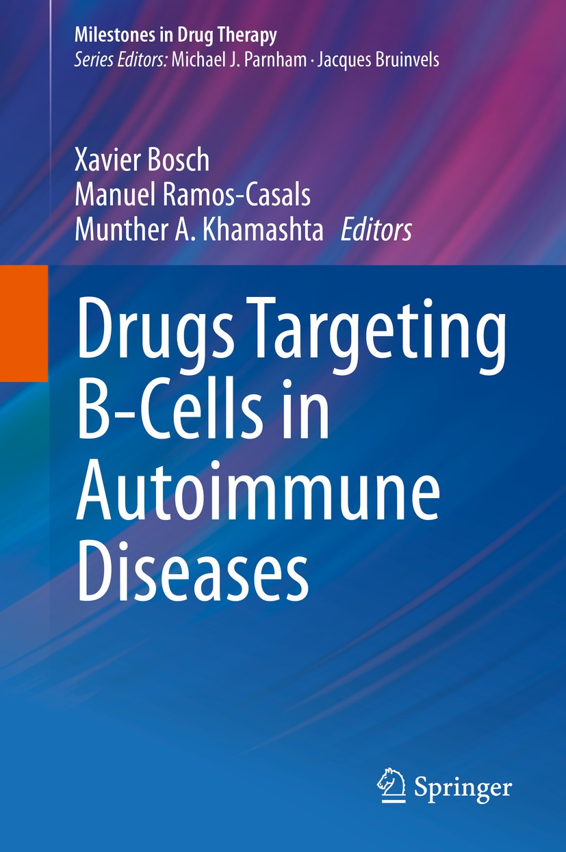 Titlebook: Drugs Targeting B-Cells in Autoimmune Diseases; Xavier Bosch,Manuel Ramos-Casals,Munther A Khamash Book 2014 Springer Basel 2014 Cryoglobu Titlebook: Drugs Targeting B-Cells in Autoimmune Diseases; Xavier Bosch,Manuel Ramos-Casals,Munther A Khamash Book 2014 Springer Basel 2014 Cryoglobu