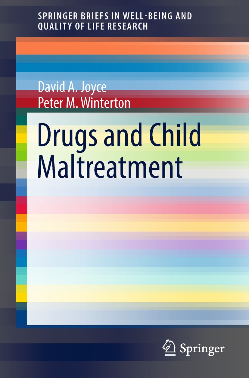 Titlebook: Drugs and Child Maltreatment; David A. Joyce,Peter M. Winterton Book 2019 The Author(s), under exclusive licence to Springer Nature Switze Titlebook: Drugs and Child Maltreatment; David A. Joyce,Peter M. Winterton Book 2019 The Author(s), under exclusive licence to Springer Nature Switze
