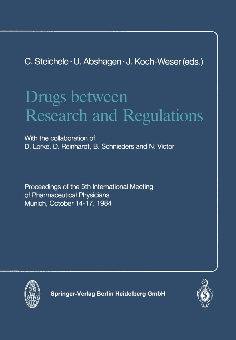 Titlebook: Drugs between Research and Regulations; Proceedings of the 5 C. Steichele (Medizinischer Direktor),U. Abshagen Conference proceedings 1985 Titlebook: Drugs between Research and Regulations; Proceedings of the 5 C. Steichele (Medizinischer Direktor),U. Abshagen Conference proceedings 1985