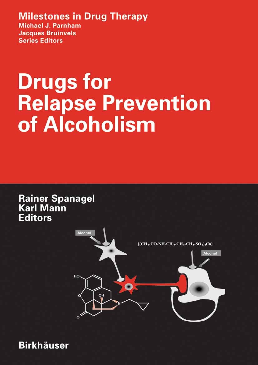 Titlebook: Drugs for Relapse Prevention of Alcoholism; Rainer Spanagel,Karl F. Mann Book 2005 Birkhäuser Basel 2005 Peptide Systems.Treatment Strateg Titlebook: Drugs for Relapse Prevention of Alcoholism; Rainer Spanagel,Karl F. Mann Book 2005 Birkhäuser Basel 2005 Peptide Systems.Treatment Strateg