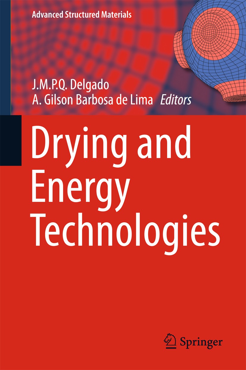 Titlebook: Drying and Energy Technologies; J.M.P.Q. Delgado,A. Gilson Barbosa de Lima Book 2016 Springer International Publishing Switzerland 2016 Dr Titlebook: Drying and Energy Technologies; J.M.P.Q. Delgado,A. Gilson Barbosa de Lima Book 2016 Springer International Publishing Switzerland 2016 Dr