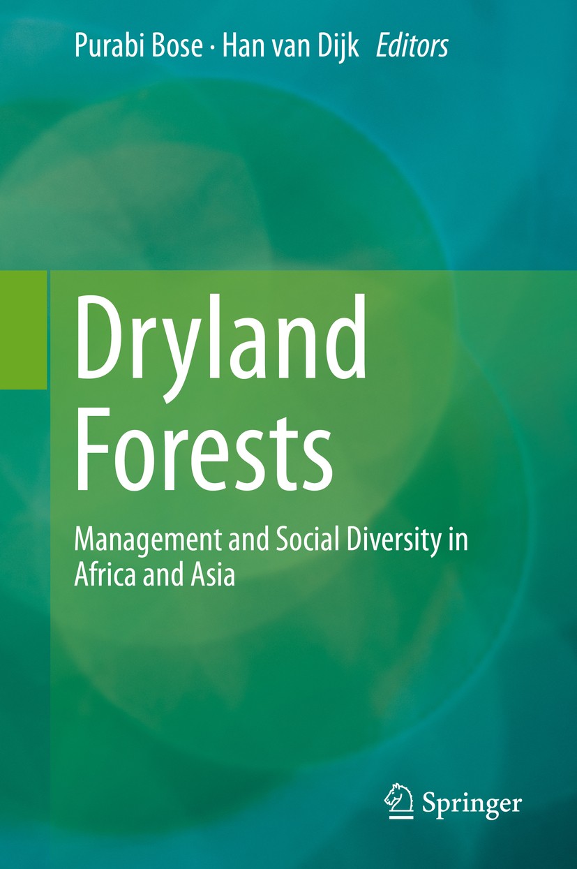 Titlebook: Dryland Forests; Management and Socia Purabi Bose,Han van Dijk Book 2016 Springer International Publishing Switzerland 2016 Climate variabi Titlebook: Dryland Forests; Management and Socia Purabi Bose,Han van Dijk Book 2016 Springer International Publishing Switzerland 2016 Climate variabi
