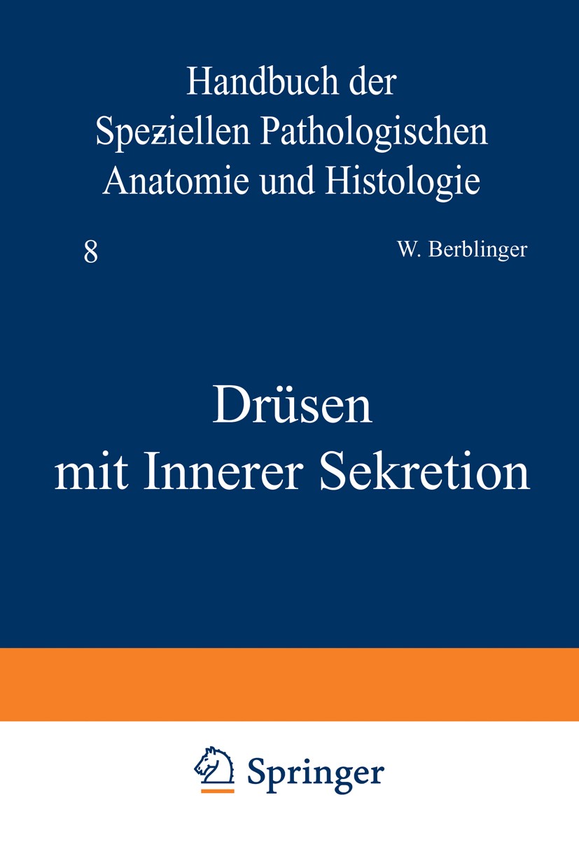Titlebook: Drüsen mit Innerer Sekretion; W. Berblinger,A. Dietrich,C. Wegelin Book 1926 Springer-Verlag Berlin Heidelberg 1926 Anatomie.Entzündung.Ep Titlebook: Drüsen mit Innerer Sekretion; W. Berblinger,A. Dietrich,C. Wegelin Book 1926 Springer-Verlag Berlin Heidelberg 1926 Anatomie.Entzündung.Ep