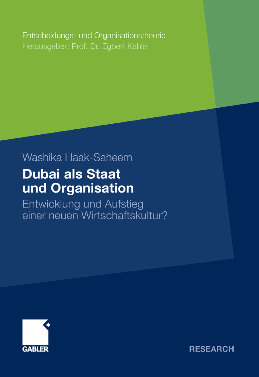 Titlebook: Dubai als Staat und Organisation; Entwicklung und Aufs Washika Haak-Saheem Book 2011 Gabler Verlag | Springer Fachmedien Wiesbaden GmbH, Wi Titlebook: Dubai als Staat und Organisation; Entwicklung und Aufs Washika Haak-Saheem Book 2011 Gabler Verlag | Springer Fachmedien Wiesbaden GmbH, Wi