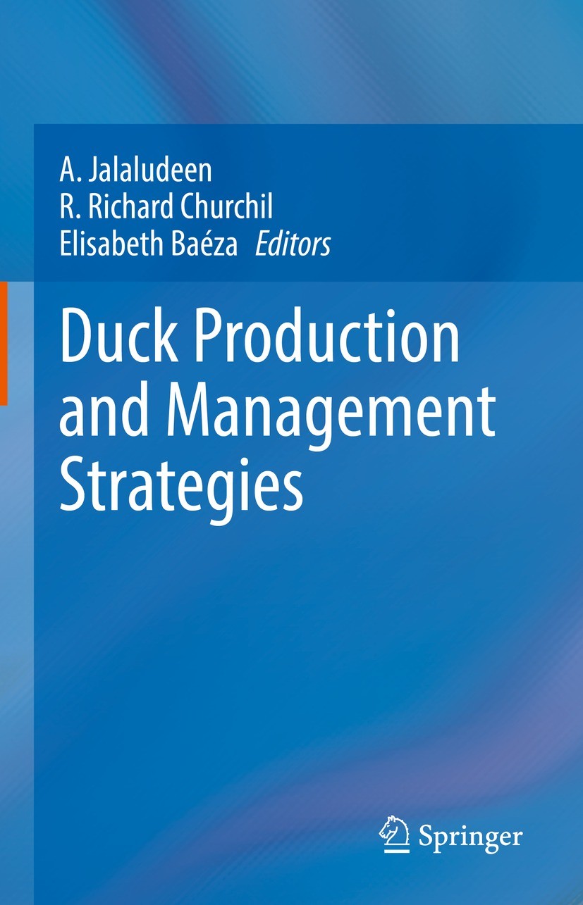 Titlebook: Duck Production and Management Strategies; A. Jalaludeen,R. Richard Churchil,Elisabeth Baéza Book 2022 The Editor(s) (if applicable) and T Titlebook: Duck Production and Management Strategies; A. Jalaludeen,R. Richard Churchil,Elisabeth Baéza Book 2022 The Editor(s) (if applicable) and T
