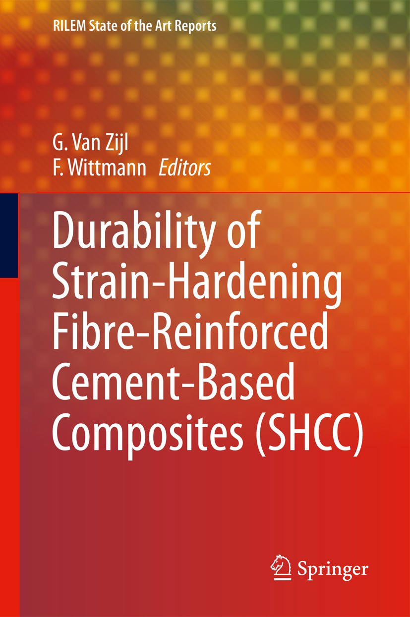 Titlebook: Durability of Strain-Hardening Fibre-Reinforced Cement-Based Composites (SHCC); F. Wittmann,G. Van Zijl Book 2011 RILEM 2011 Fibre-reinfor Titlebook: Durability of Strain-Hardening Fibre-Reinforced Cement-Based Composites (SHCC); F. Wittmann,G. Van Zijl Book 2011 RILEM 2011 Fibre-reinfor