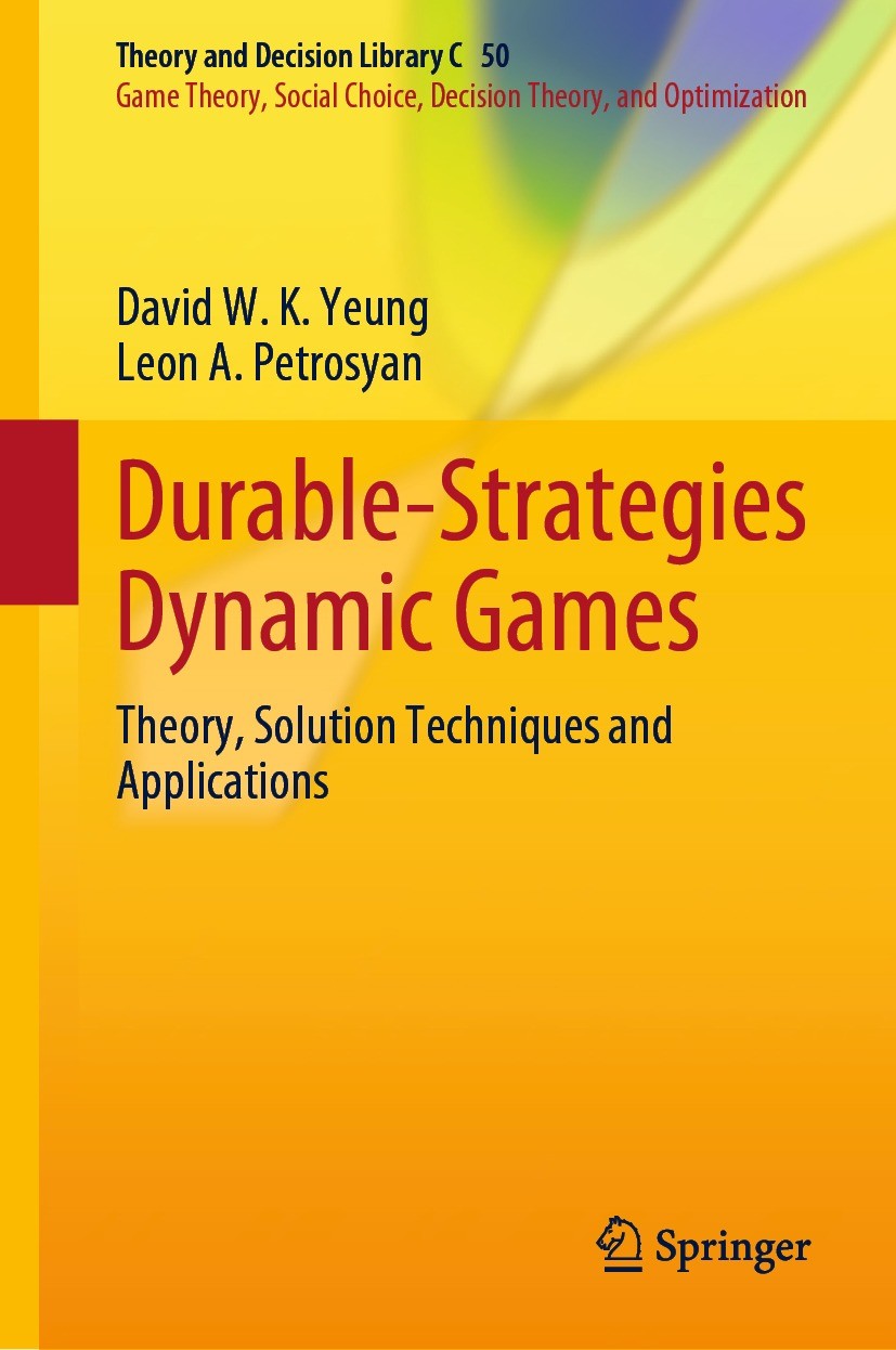 Titlebook: Durable-Strategies Dynamic Games; Theory, Solution Tec David W. K. Yeung,Leon A. Petrosyan Textbook 2022 The Editor(s) (if applicable) and Titlebook: Durable-Strategies Dynamic Games; Theory, Solution Tec David W. K. Yeung,Leon A. Petrosyan Textbook 2022 The Editor(s) (if applicable) and