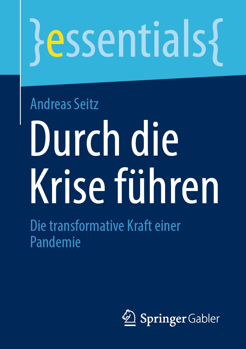 Titlebook: Durch die Krise führen; Die transformative K Andreas Seitz Book 2020 Der/die Herausgeber bzw. der/die Autor(en), exklusiv lizenziert durch Titlebook: Durch die Krise führen; Die transformative K Andreas Seitz Book 2020 Der/die Herausgeber bzw. der/die Autor(en), exklusiv lizenziert durch