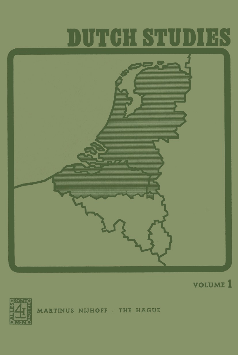 Titlebook: Dutch Studies; An annual review of P. Brachin,J. Goossens,J. Rooij (Secretary) Book 1974 Martinus Nijhoff, The Hague, the Netherlands 1974 Titlebook: Dutch Studies; An annual review of P. Brachin,J. Goossens,J. Rooij (Secretary) Book 1974 Martinus Nijhoff, The Hague, the Netherlands 1974