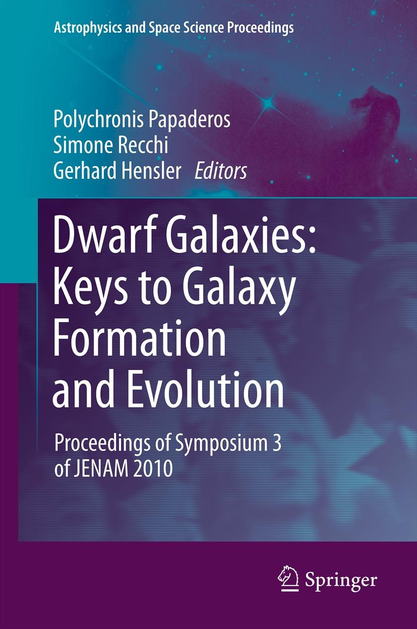 Titlebook: Dwarf Galaxies: Keys to Galaxy Formation and Evolution; Proceedings of Sympo Polychronis Papaderos,Simone Recchi,Gerhard Hensle Conference Titlebook: Dwarf Galaxies: Keys to Galaxy Formation and Evolution; Proceedings of Sympo Polychronis Papaderos,Simone Recchi,Gerhard Hensle Conference