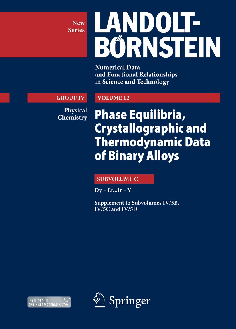 Titlebook: Dy–Er ... Ir–Y; Volume 12: Phase Equ B. Predel Book 20131st edition Springer-Verlag Berlin Heidelberg 2013 binary alloys.binary systems.cry Titlebook: Dy–Er ... Ir–Y; Volume 12: Phase Equ B. Predel Book 20131st edition Springer-Verlag Berlin Heidelberg 2013 binary alloys.binary systems.cry