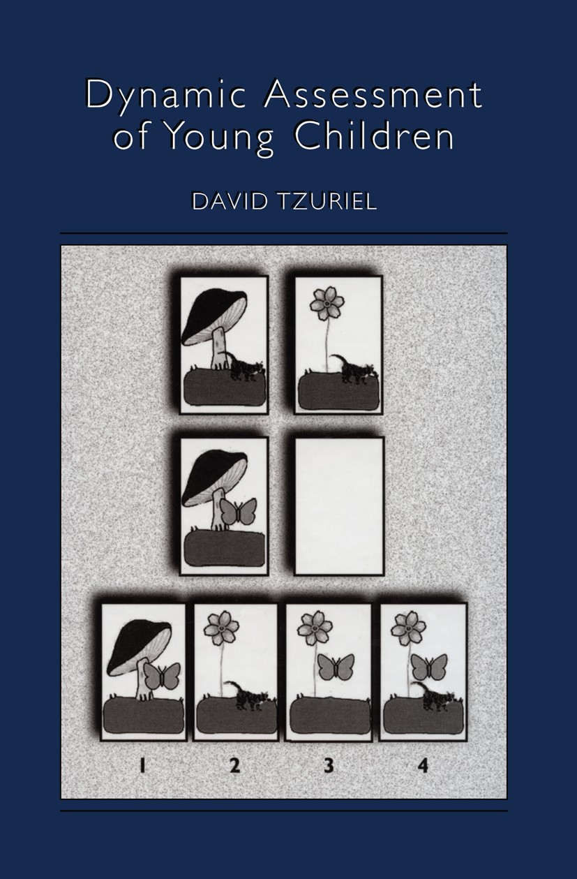Titlebook: Dynamic Assessment of Young Children; David Tzuriel Book 2001 Springer Science+Business Media New York 2001 Action.Creativity.Evaluation.I Titlebook: Dynamic Assessment of Young Children; David Tzuriel Book 2001 Springer Science+Business Media New York 2001 Action.Creativity.Evaluation.I