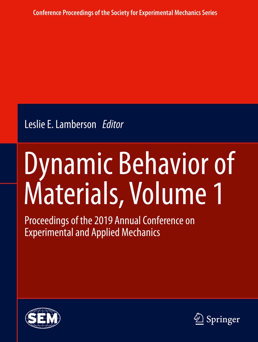 Titlebook: Dynamic Behavior of Materials, Volume 1; Proceedings of the 2 Leslie E. Lamberson Conference proceedings 2020 Society for Experimental Mech Titlebook: Dynamic Behavior of Materials, Volume 1; Proceedings of the 2 Leslie E. Lamberson Conference proceedings 2020 Society for Experimental Mech