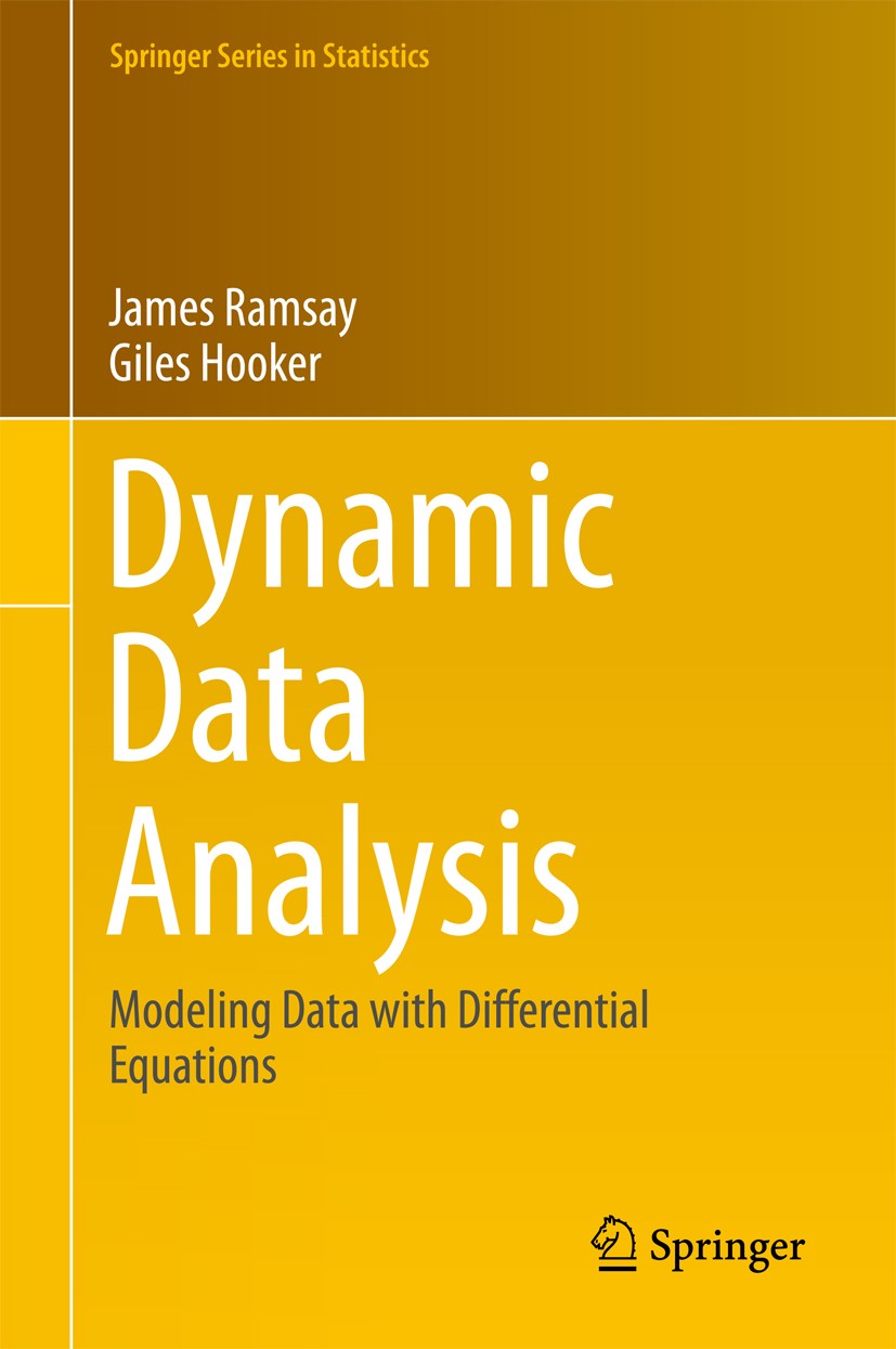 Titlebook: Dynamic Data Analysis; Modeling Data with D James Ramsay,Giles Hooker Book 2017 Springer Science+Business Media LLC 2017 functional data an Titlebook: Dynamic Data Analysis; Modeling Data with D James Ramsay,Giles Hooker Book 2017 Springer Science+Business Media LLC 2017 functional data an