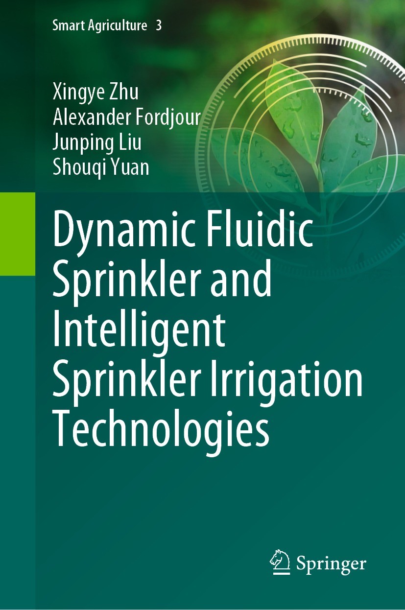 Titlebook: Dynamic Fluidic Sprinkler and Intelligent Sprinkler Irrigation Technologies; Xingye Zhu,Alexander Fordjour,Shouqi Yuan Book 2023 The Edito Titlebook: Dynamic Fluidic Sprinkler and Intelligent Sprinkler Irrigation Technologies; Xingye Zhu,Alexander Fordjour,Shouqi Yuan Book 2023 The Edito