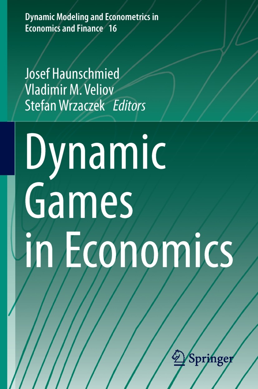 Titlebook: Dynamic Games in Economics; Josef Haunschmied,Vladimir M. Veliov,Stefan Wrzacz Book 2014 Springer-Verlag Berlin Heidelberg 2014 Conflict S Titlebook: Dynamic Games in Economics; Josef Haunschmied,Vladimir M. Veliov,Stefan Wrzacz Book 2014 Springer-Verlag Berlin Heidelberg 2014 Conflict S