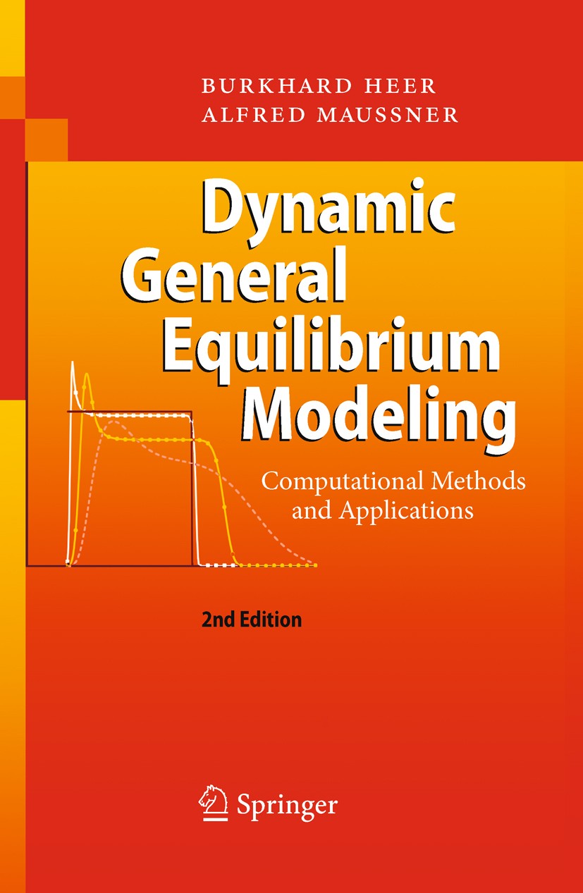Titlebook: Dynamic General Equilibrium Modeling; Computational Method Burkhard Heer,Alfred Maußner Textbook 20092nd edition Springer-Verlag GmbH Germa Titlebook: Dynamic General Equilibrium Modeling; Computational Method Burkhard Heer,Alfred Maußner Textbook 20092nd edition Springer-Verlag GmbH Germa