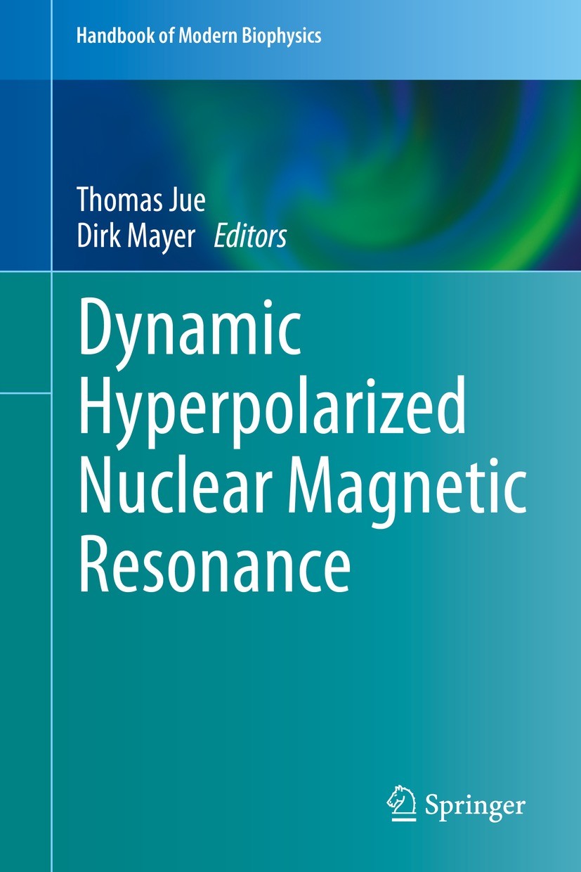 Titlebook: Dynamic Hyperpolarized Nuclear Magnetic Resonance; Thomas Jue,Dirk Mayer Book 2021 Springer Nature Switzerland AG 2021 chemical shift imag Titlebook: Dynamic Hyperpolarized Nuclear Magnetic Resonance; Thomas Jue,Dirk Mayer Book 2021 Springer Nature Switzerland AG 2021 chemical shift imag