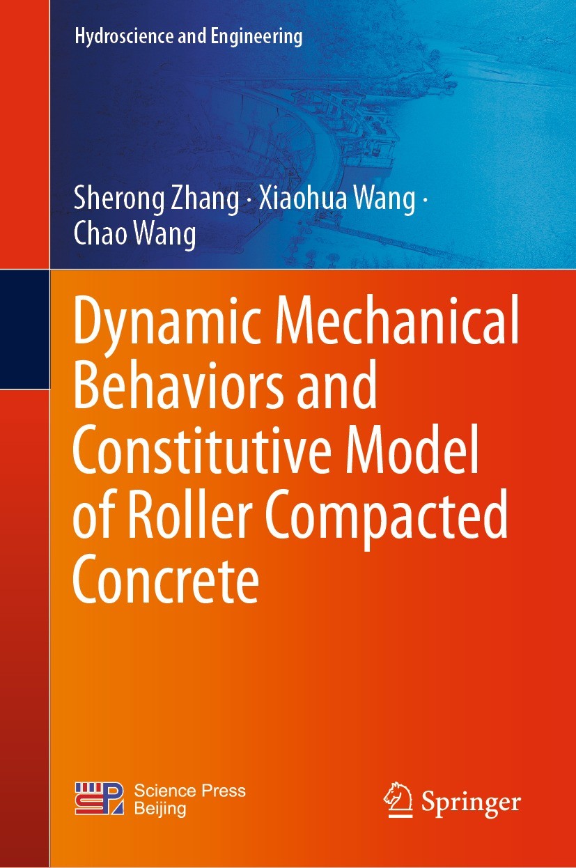 Titlebook: Dynamic Mechanical Behaviors and Constitutive Model of Roller Compacted Concrete; Sherong Zhang,Xiaohua Wang,Chao Wang Book 2023 Science P Titlebook: Dynamic Mechanical Behaviors and Constitutive Model of Roller Compacted Concrete; Sherong Zhang,Xiaohua Wang,Chao Wang Book 2023 Science P