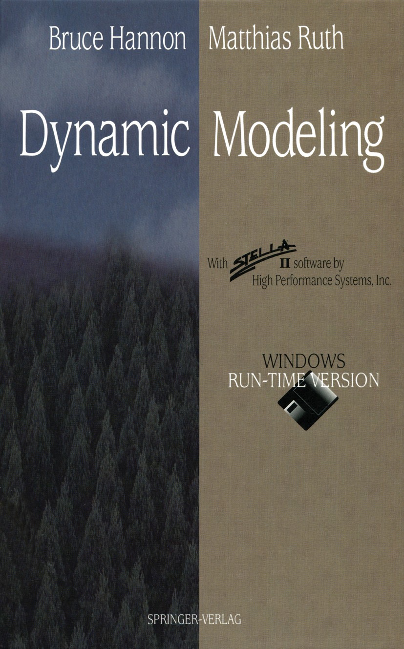 Titlebook: Dynamic Modeling; Bruce Hannon,Matthias Ruth Book 19941st edition Springer-Verlag New York, Inc. 1994 Dynamics.computer simulation.model.m Titlebook: Dynamic Modeling; Bruce Hannon,Matthias Ruth Book 19941st edition Springer-Verlag New York, Inc. 1994 Dynamics.computer simulation.model.m