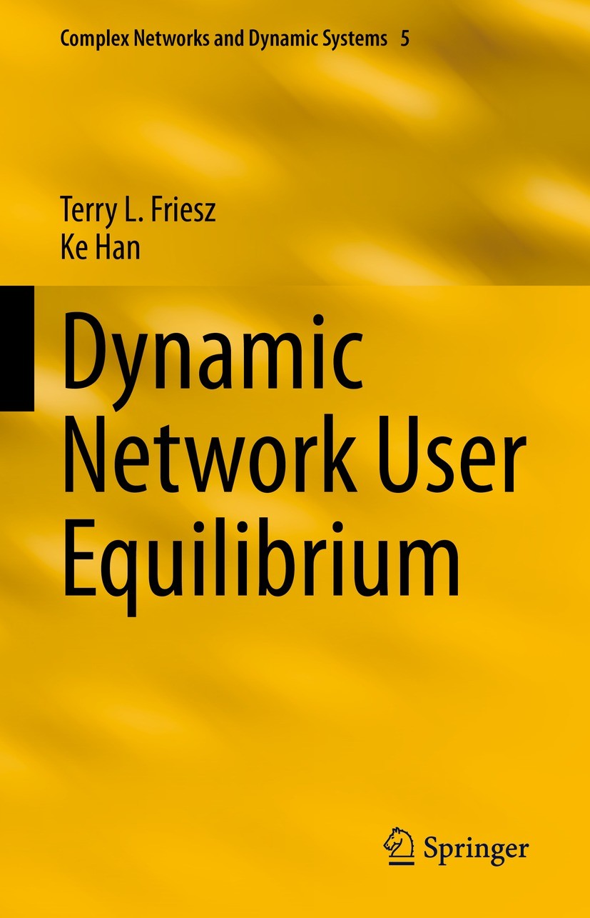 Titlebook: Dynamic Network User Equilibrium; Terry L. Friesz,Ke Han Book 2022 Springer Nature Switzerland AG 2022 DUE.Differential Variational Inequa Titlebook: Dynamic Network User Equilibrium; Terry L. Friesz,Ke Han Book 2022 Springer Nature Switzerland AG 2022 DUE.Differential Variational Inequa