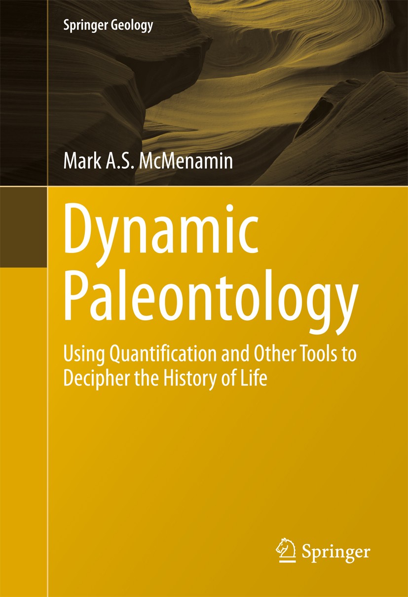Titlebook: Dynamic Paleontology; Using Quantification Mark A.S. McMenamin Book 2016 Springer International Publishing AG, part of Springer Nature 2016 Titlebook: Dynamic Paleontology; Using Quantification Mark A.S. McMenamin Book 2016 Springer International Publishing AG, part of Springer Nature 2016