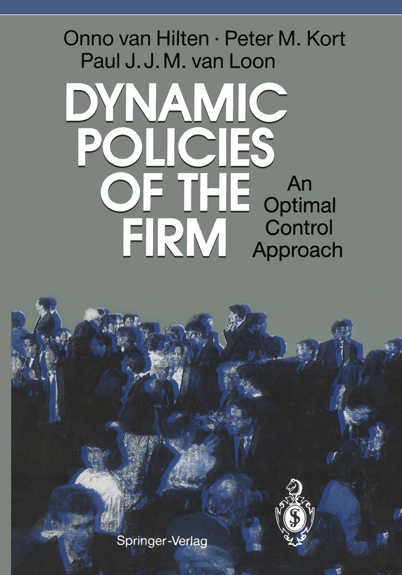 Titlebook: Dynamic Policies of the Firm; An Optimal Control A Onno Hilten,Peter M. Kort,Paul J. J. M. Loon Book 1993 Springer-Verlag Berlin Heidelberg Titlebook: Dynamic Policies of the Firm; An Optimal Control A Onno Hilten,Peter M. Kort,Paul J. J. M. Loon Book 1993 Springer-Verlag Berlin Heidelberg