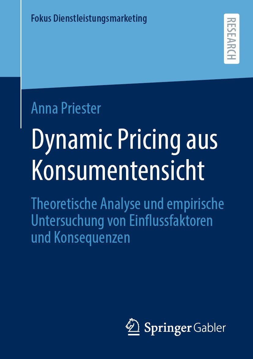 Titlebook: Dynamic Pricing aus Konsumentensicht; Theoretische Analyse Anna Priester Book 2022 Der/die Herausgeber bzw. der/die Autor(en), exklusiv liz Titlebook: Dynamic Pricing aus Konsumentensicht; Theoretische Analyse Anna Priester Book 2022 Der/die Herausgeber bzw. der/die Autor(en), exklusiv liz