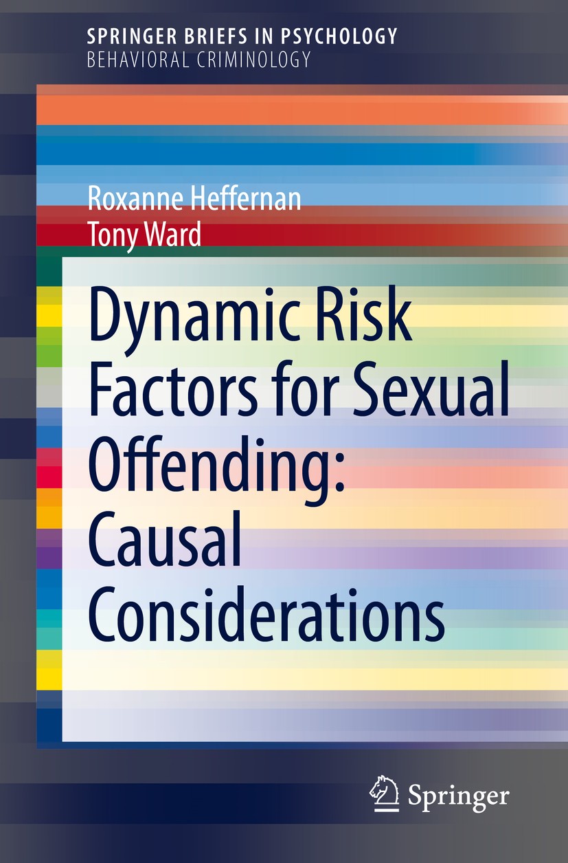 Titlebook: Dynamic Risk Factors for Sexual Offending; Causal Consideration Roxanne Heffernan,Tony Ward Book 2020 The Author(s), under exclusive licens Titlebook: Dynamic Risk Factors for Sexual Offending; Causal Consideration Roxanne Heffernan,Tony Ward Book 2020 The Author(s), under exclusive licens
